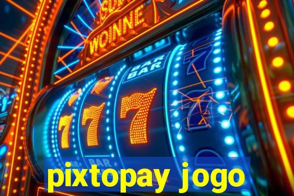 pixtopay jogo